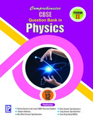 cover image of Comprehensive CBSE Question Bank in Physics XII (Term-II )